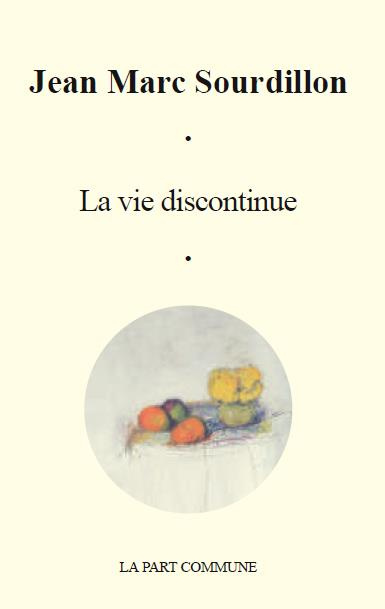 La vie discontinue