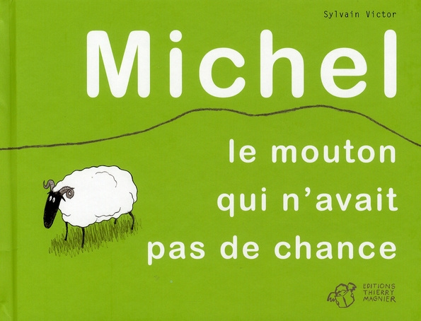 Michel. Le mouton qui n'avait pas de chance