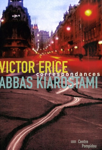 Victor Erice, Abbas Kiarostami : Correspondances
