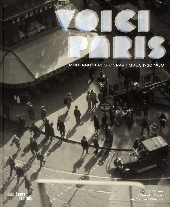 Voici Paris. Modernités photographiques, 1920-1950