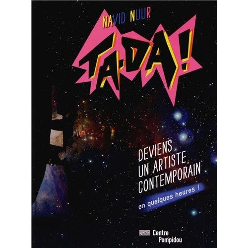 Ta-Da ! Comment devenir un artiste contemporain en quelques heures !