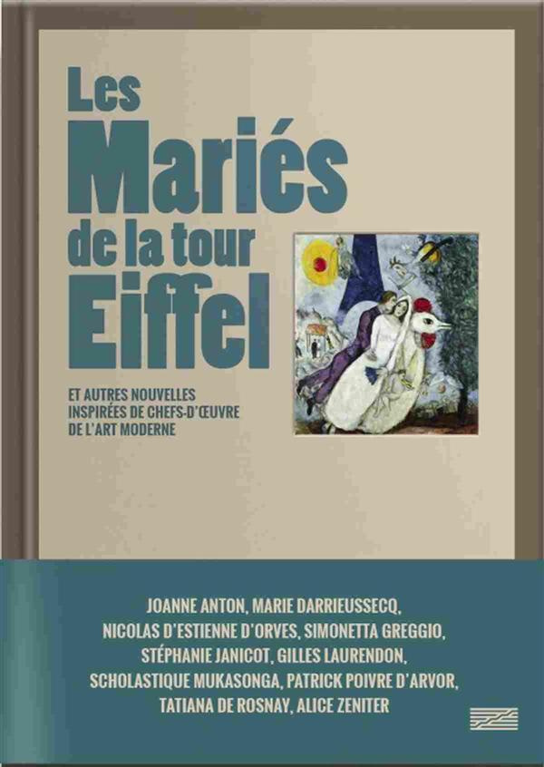 Les Mariés de la tour Eiffel. Et autres nouvelles inspirées de chefs-d'oeuvre de l'art moderne