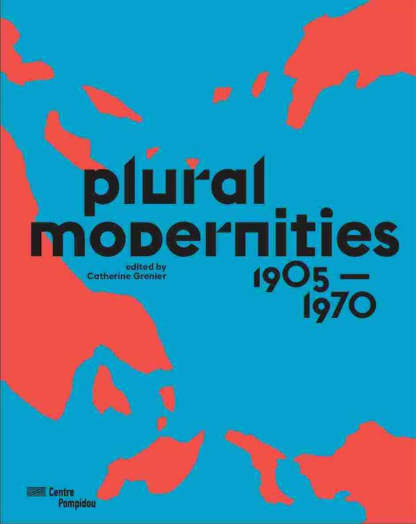 MULTIPLE MODERNITIES 1905-1970 - EXHIBITION CATALOGUE (ANGLAIS)