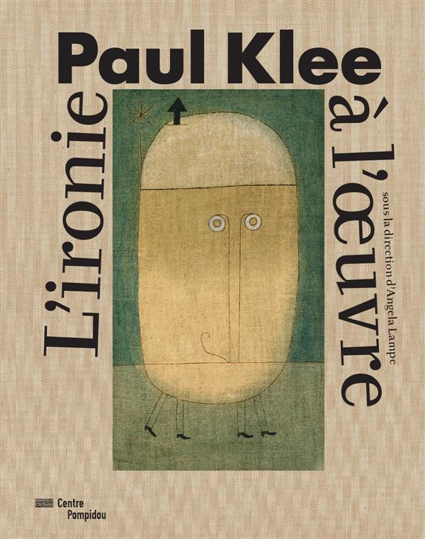Paul Klee. L'ironie à l'oeuvre