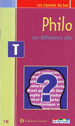PHILO DEFINITIONS - CARNET TERMINALE - LES DEFINITIONS CLES
