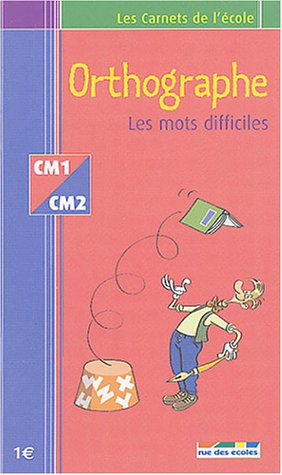 ORTHOGRAPHE - MOTS DIFFICILES - CARNET CM1/CM2