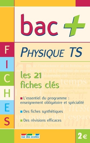 BAC  TS PHYSIQUE FICHES - LES 21 FICHES CLES
