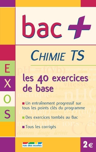 BAC  TS CHIMIE EXERCICES - LES 40 EXERCICES DE BASE