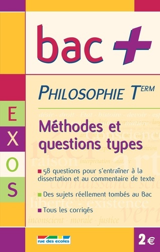 BAC  T PHILOSOPHIE EXERCICES - METHODES ET QUESTIONS TYPES