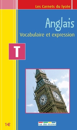 VOCABULAIRE ANGLAIS - CARNET TERMINALE - VOCABULAIRE ET EXPRESSION