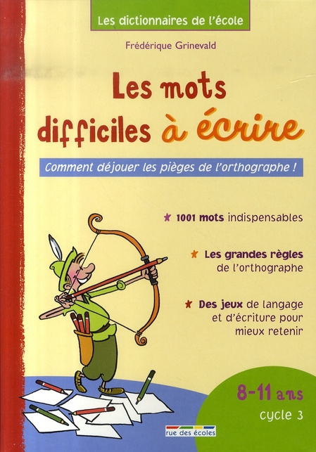 Les mots difficiles à écrire. 8-11 Ans Cycle 3