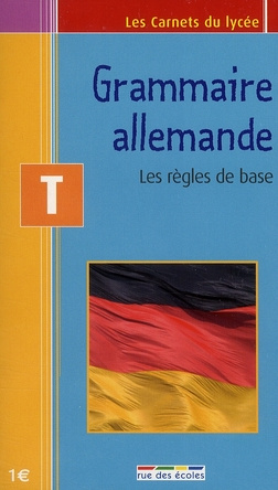 GRAMMAIRE ALLEMANDE - TERMINALE - REPERES ESSENTIELS