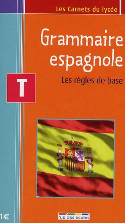 GRAMMAIRE ESPAGNOLE - TERMINALE - REPERES ESSENTIELS