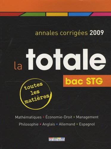 La totale Bac STG. Annales corrigées 2009