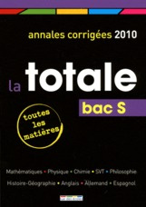 La totale Bac S. Annales corrigées 2010, Edition 2010