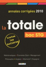 La totale Bac STG. Annales corrigées, Edition 2010