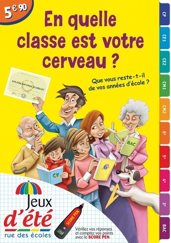 En quelle classe est votre cerveau ?. Que vous reste t-il de vos années d'école ?