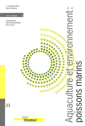 AQUACULTURE ET ENVIRONNEMENT - REGLEMENTATION ET PRATIQUE DES ELEVAGES DE POISSONS MARINS