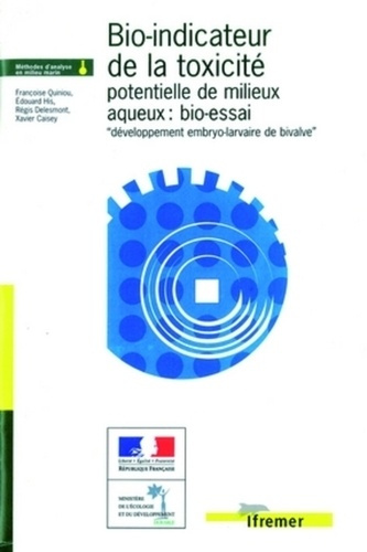 BIO-INDICATEUR DE LA TOXICITE POTENTIELLE DE MILIEUX AQUEUX : BIO-ESSAI "DEVELOPPEMENT EMBRYO-LARVAI
