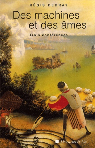 Des machines et des âmes. Trois conférences