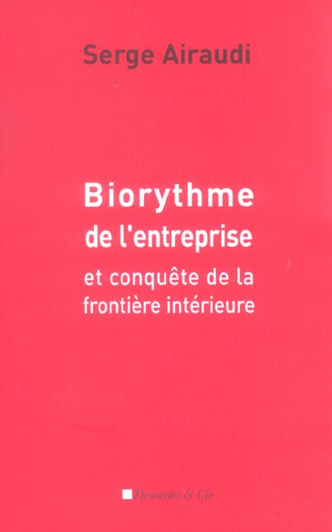 Biorythme de l'entreprise. Et conquête de la frontière intérieure