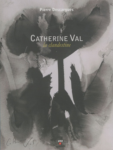 Catherine Val. La clandestine