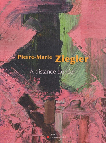 Pierre-Marie Ziegler. A distance du réel