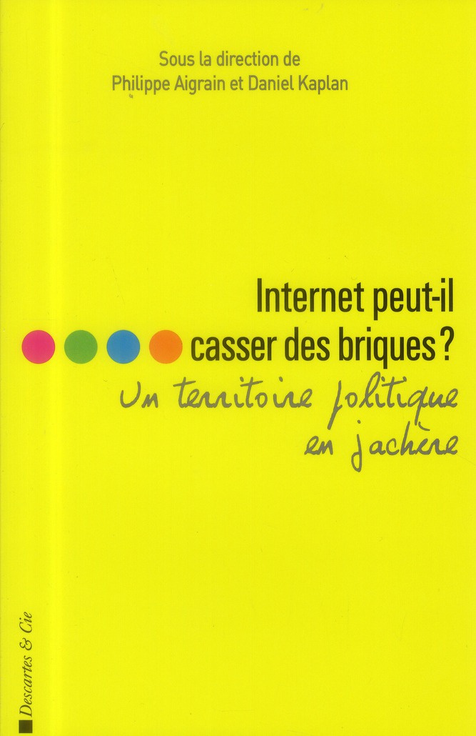 Internet peut-il casser des briques ? Un territoire politique en jachère