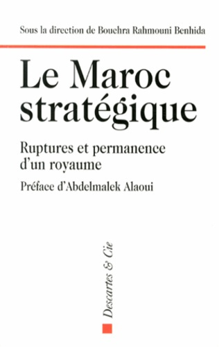 Le Maroc stratégique. Ruptures et permanences d'un royaume