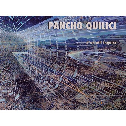 Pancho Quilici. D'un oeil inquiet