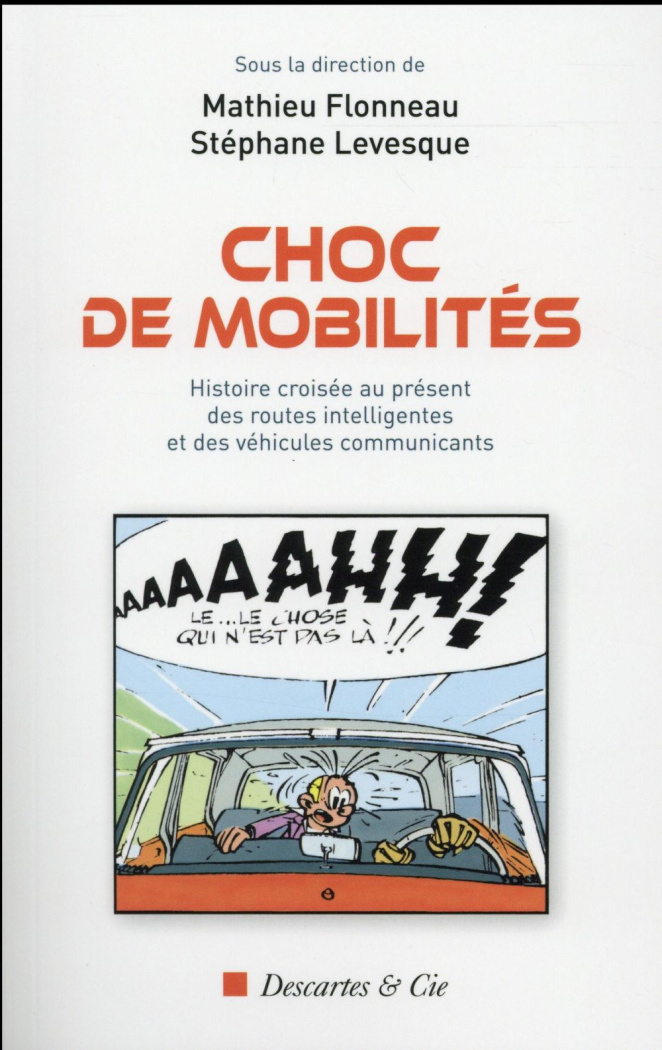 Choc de mobilités. Histoire croisée au présent des routes intelligentes et des véhicules communicant