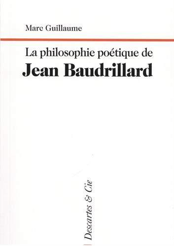 La philosophie poétique de Jean Baudrillard