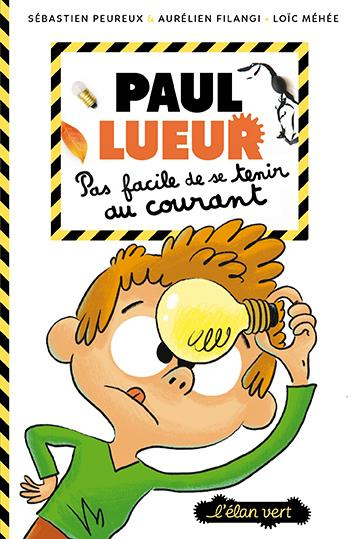 Paul Lueur Tome 2 : Pas facile de se tenir au courant