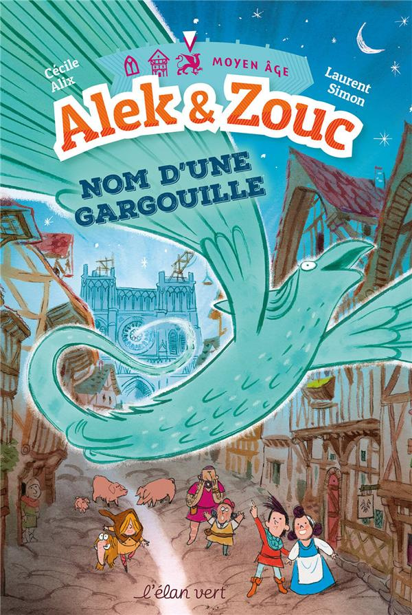 Alek & Zouc : Nom d'une gargouille. Moyen âge