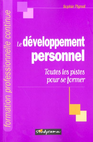 Le développement personnel. Toutes les pistes pour se former