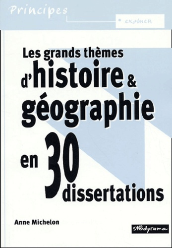 Les grands thèmes d'histoire & géographie en 30 dissertations