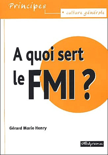 A quoi sert le FMI ?