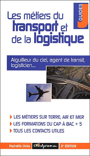 Les métiers du transport et de la logistique. 2ème édition