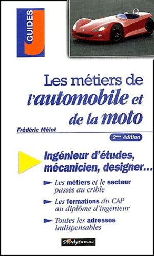 Les métiers de l'automobile et de la moto. 2ème édition
