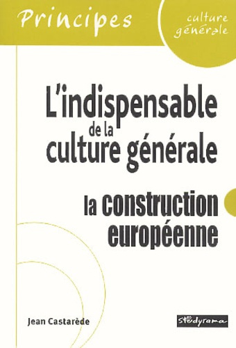 L'indispensable de la culture générale : la construction européenne