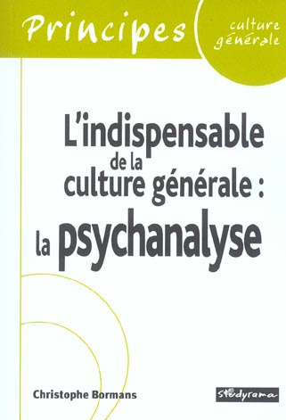 L'indispensable de la culture générale. La psychanalyse