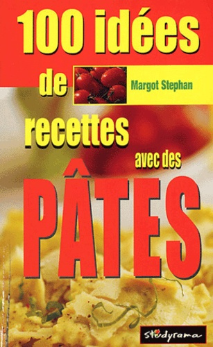 100 idées de recettes avec les pâtes
