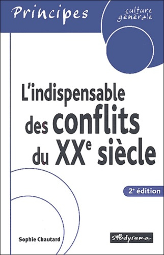 L'indispensable des conflits du XXème siècle. 2e édition