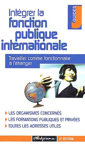 Intégrer la fonction publique internationale. 2e édition