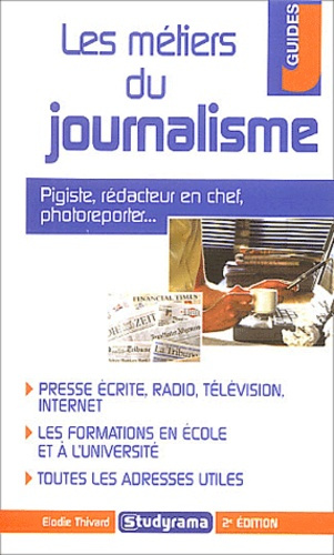 Les métiers du journalisme. 2e édition