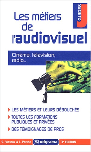 Les métiers de l'audiovisuel. 3e édition