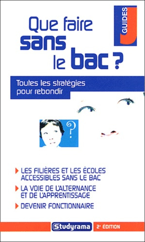 Que faire sans le bac ? 2e édition