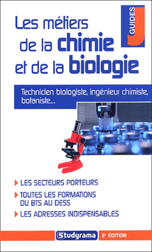 Les métiers de la chimie et de la biologie. 2e édition