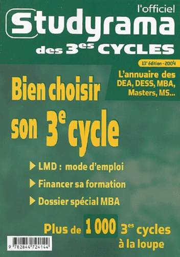 Bien choisir son 3e cycle. L'officiel Studyrama des 3es cycles, 13e édition 2004