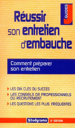 Réussir son entretien d'embauche. 2e édition